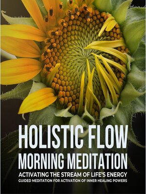 cover image of Holistic Flow Morning Meditation – Activating the Stream of Life's Energy